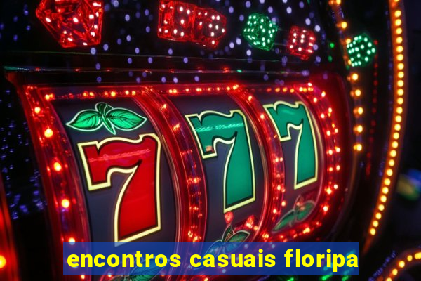 encontros casuais floripa